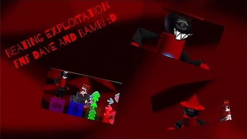 Beating Exploitation!! - FNF Dave And Bambi 3.0