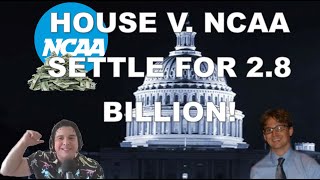 House V. NCAA Settle For 2.8 Billion Dollars!