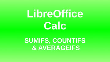 LibreOffice Calc - Sumifs, countifs, averageifs