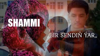 SHAMMI _ BIR SENDIŇ ÝAR _ 2024 (new clip) 4kstudio