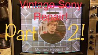 Customer Repair - Bodged Up Vintage Sony Trinitron Repair… Part 2! It works! - Mullard Repairs