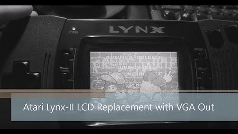 Atari Lynx-II LCD Replacement with VGA Output