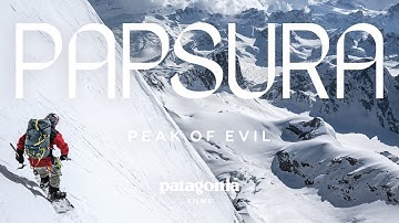 Papsura: Peak of Evil | Patagonia Films