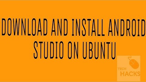how to download and install android studio on ubuntu 20.04 - free 100% working