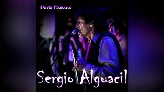 Sergio Alguacil - Hasta mañana