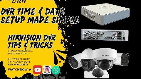 How to Set Time and Date on Hikvision DVR