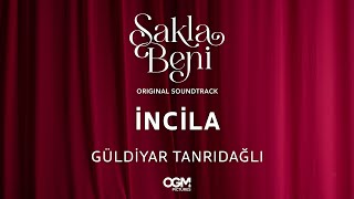 İncila (Sakla Beni Original Soundtrack) - Güldiyar Tanrıdağlı Resimi