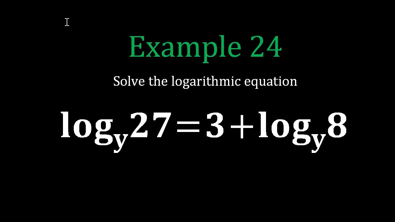 Logarithmic Equations: Example 24 - YouTube