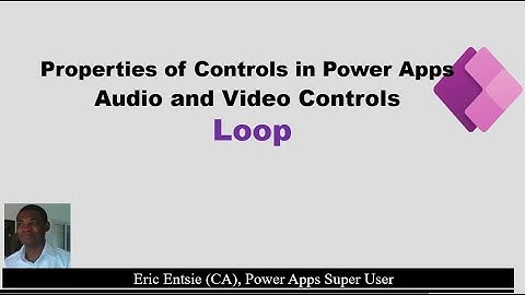 Power Apps  Audio and Video Controls - Loop