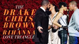 Famous The Drake, Chris Brown, Rihanna Love Triangle Profile