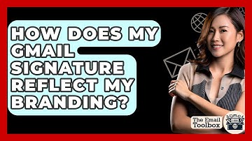 How Does My Gmail Signature Reflect My Branding? - TheEmailToolbox.com