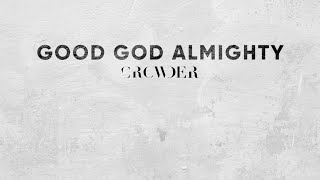 Good God Almighty - Crowder (Lyric Video)