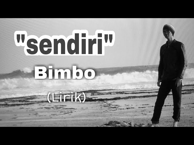 Sendiri - Bimbo (Lirik) class=