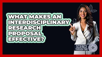 What Makes An Interdisciplinary Research Proposal Effective? - Science Through Time
