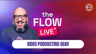 Video Podcasting Gear & Tech | The Flow LIVE screenshot 5