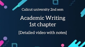 Calicut University |2nd sem| ACADEMIC WRITING |1st chapter |Detailed Video |with NOTES |