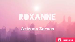 Roxanne - Arizona Zervas (clean lyrics)