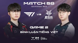 [02.03.2024] T1 vs BRO | Game 2 | Bình Luận Tiếng Việt | LCK Mùa Xuân 2024