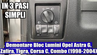 Demontare / Inlocuire Bloc sau Buton Lumini Faruri Opel Astra G, Zafira, Tigra, Corsa C, Combo by TUTORIALE AUTO 865 views 2 months ago 4 minutes, 19 seconds