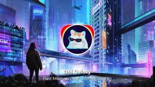 DM Galaxy - Bad Motives (feat. Aloma Steele)