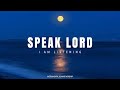 SPEAK LORD, I AM LISTENING // INSTRUMENTAL SOAKING WORSHIP // SOAKING WORSHIP MUSIC