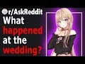 People Share Their WEDDING CATASTOPHES (r/AskReddit)
