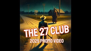 The 27 Club - 2025 Promo Video The 27 Club - 2025 Promo Video