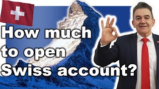 How Much Money Do You Need To Open A Swiss Bank Account?