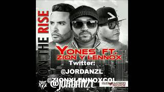 Yones Ft  Zion Y Lennox - On The Rise Remix ( @JORDANZL @ZIONYLENNOXCOL )