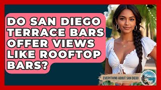 Do San Diego Terrace Bars Offer Views Like Rooftop Bars? - Everything About San Diego