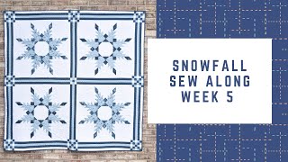 Snowfall Sew Along Week 5 - Join me in making this beautiful feathered star quilt!