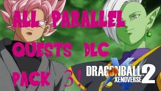 DRAGON BALL XENOVERSE 2 ALL DLC PACK 3 PARALLEL QUESTS!