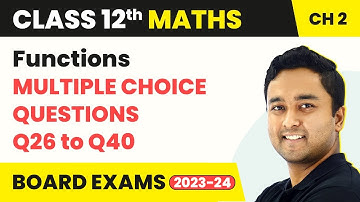 Functions - Multiple Choice Questions (MCQs) Q26 to Q40 | Class 12 Maths Chapter 2