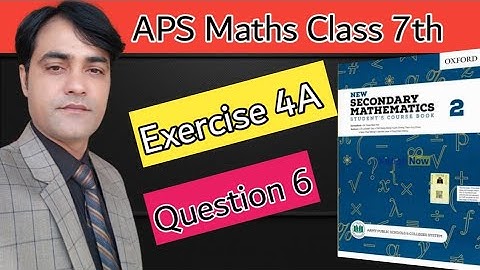 Exercise 4A Question 6 Class 7th || New Secondary Mathematics book 2 || APS Maths Class 7th.