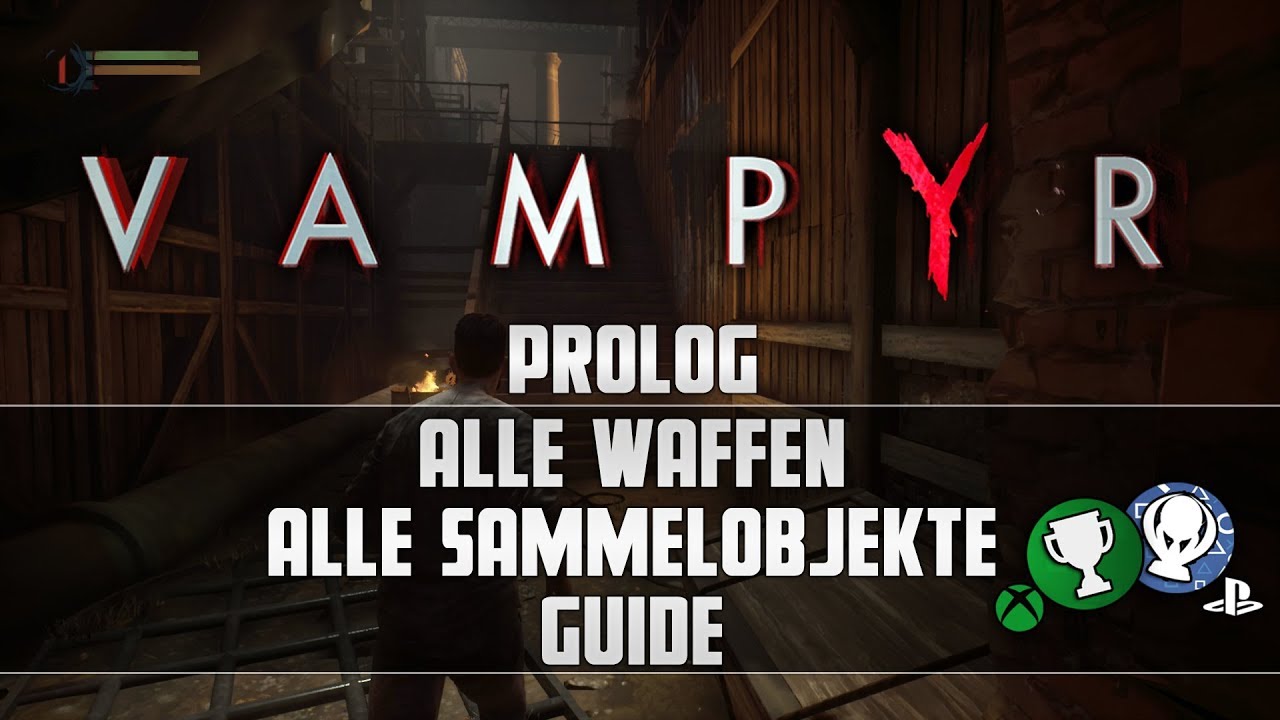Vampyr - Alle Sammelobjekte/Alle Waffen - Prolog - Guide