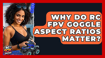 Why do RC FPV goggle aspect ratios matter? - RC Toy Central
