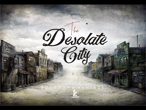 The Desolate City Doluwamu Kehinde