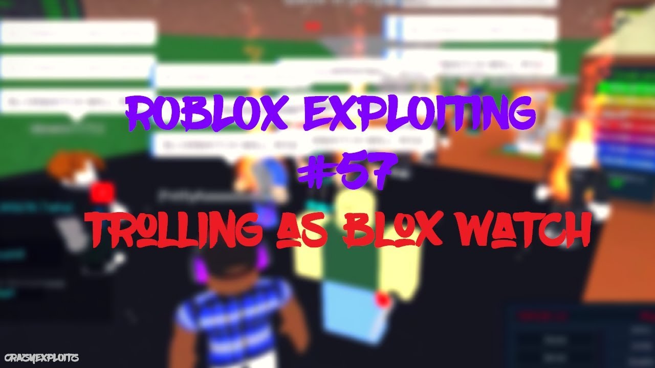 Roblox Exploiting 57 Exploiting As Bloxwatch By Crazyexploitz - destroying myo cafe v7 i roblox exploiting 46