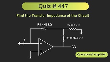 Operational Amplifier (Op-Amp) Solved Problem | Quiz # 447