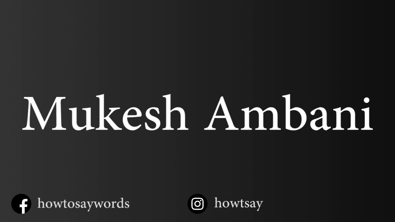 How To Pronounce Mukesh Ambani YouTube