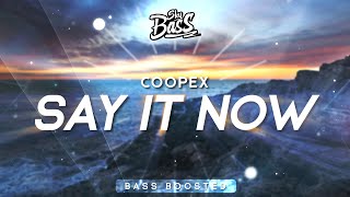 Download Lagu Coopex ‒ Say It Now 🔊 [Bass Boosted] MP3