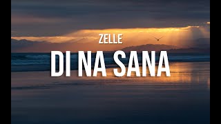 Zelle  Di Na Sana (Lyrics)
