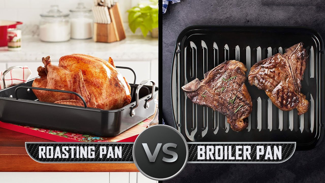 Roasting Pan vs Broiler Pan 