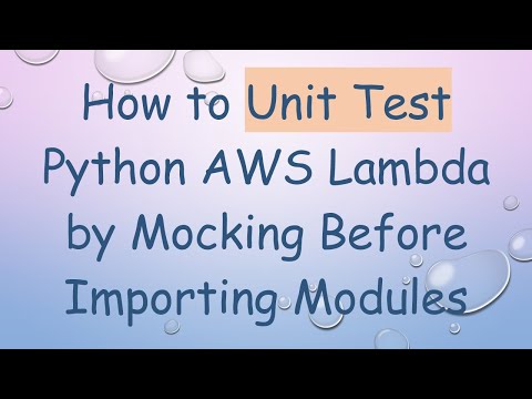 How to Unit Test Python AWS Lambda by Mocking Before Importing Modules