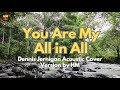 You Are My All in All - Dennis Jernigan Acoustic Version by HM - With Lyric