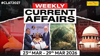 Weekly Current Affairs (23 March - 29 March 2026) | Important Weekly Current Affairs for CLAT 2027