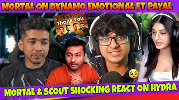 Mortal On Dynamo Emotional🥺 | Mortal & Scout Shocking Reaction On Hydra Alpha Left Ft Payal