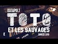 Katapult session 3  toto et les sauvages  la salade