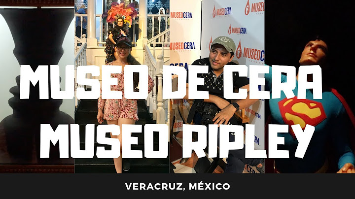 Museo de RIPLEY y Museo de CERA | VERACRUZ
