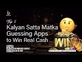 Top 5 kalyan satta matka guessing apps to win real cash